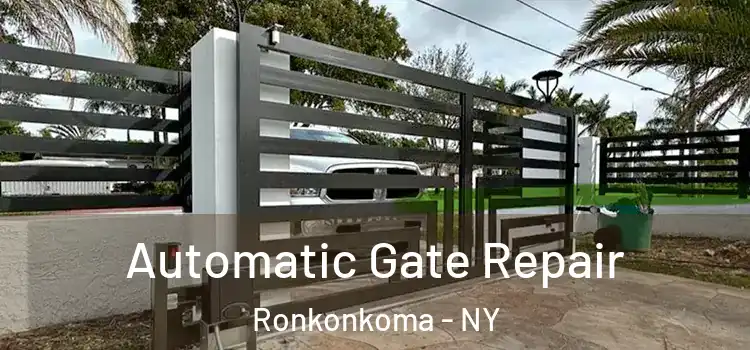 Automatic Gate Repair Ronkonkoma - NY
