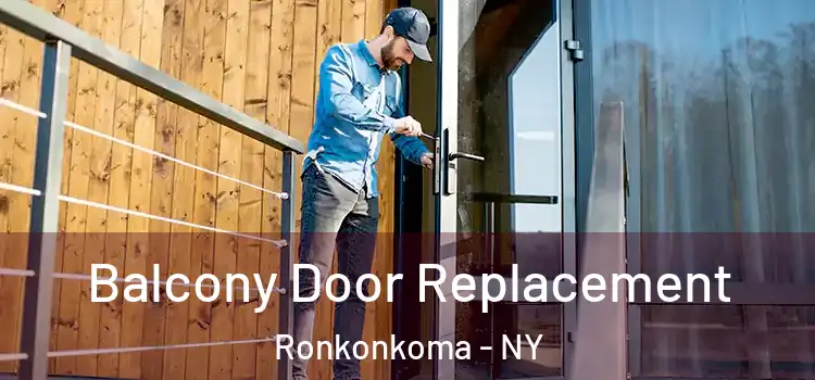  Balcony Door Replacement Ronkonkoma - NY