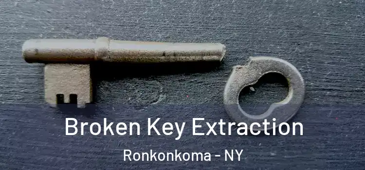 Broken Key Extraction Ronkonkoma - NY
