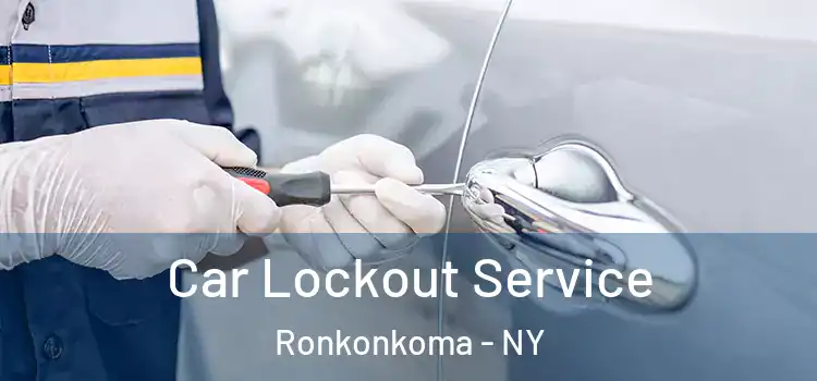 Car Lockout Service Ronkonkoma - NY