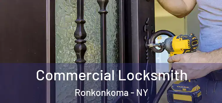 Commercial Locksmith Ronkonkoma - NY