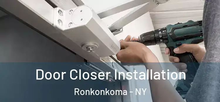 Door Closer Installation Ronkonkoma - NY
