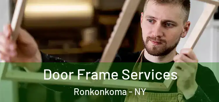 Door Frame Services Ronkonkoma - NY