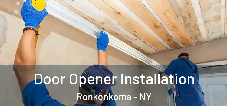Door Opener Installation Ronkonkoma - NY