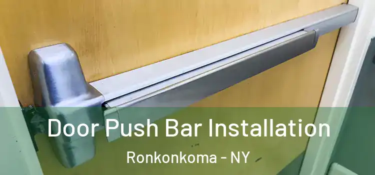 Door Push Bar Installation Ronkonkoma - NY