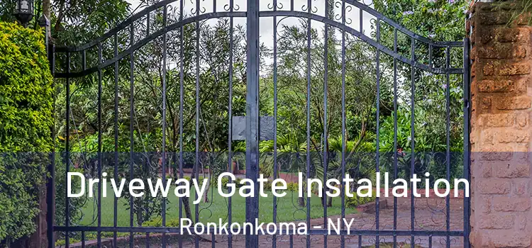 Driveway Gate Installation Ronkonkoma - NY