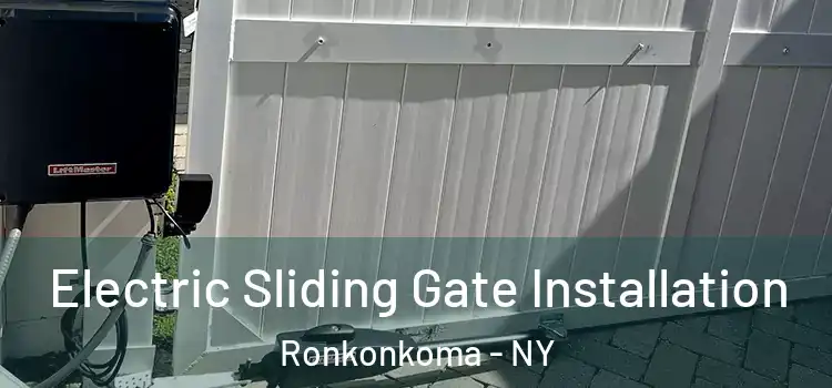 Electric Sliding Gate Installation Ronkonkoma - NY