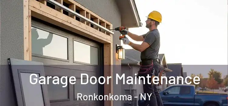 Garage Door Maintenance Ronkonkoma - NY