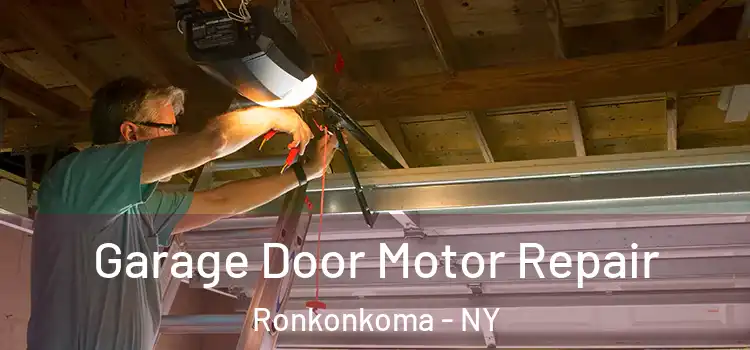  Garage Door Motor Repair Ronkonkoma - NY
