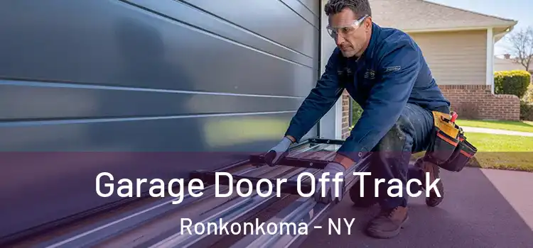  Garage Door Off Track Ronkonkoma - NY