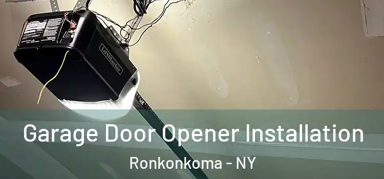  Garage Door Opener Installation Ronkonkoma - NY