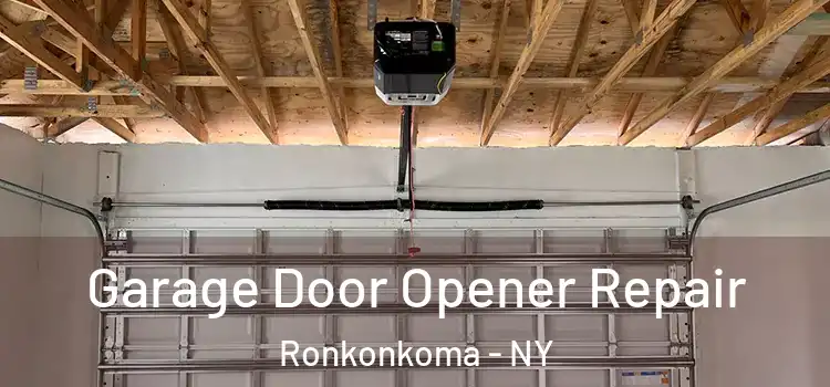  Garage Door Opener Repair Ronkonkoma - NY