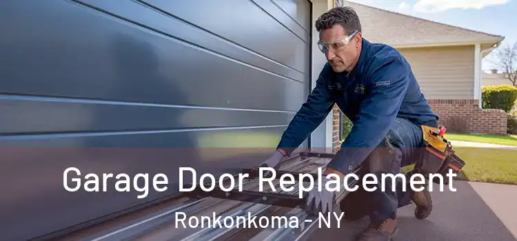  Garage Door Replacement Ronkonkoma - NY