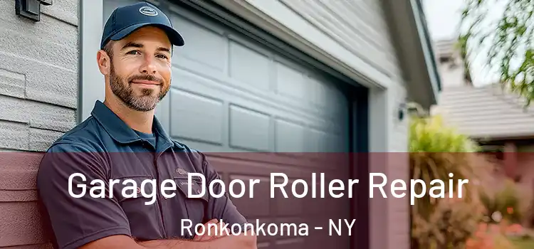  Garage Door Roller Repair Ronkonkoma - NY