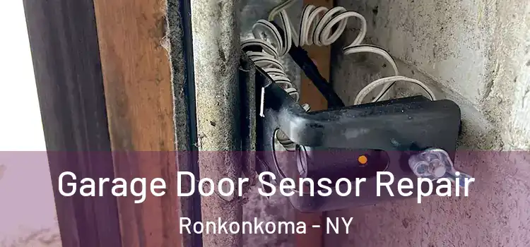 Garage Door Sensor Repair Ronkonkoma - NY