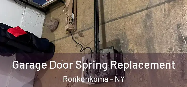  Garage Door Spring Replacement Ronkonkoma - NY