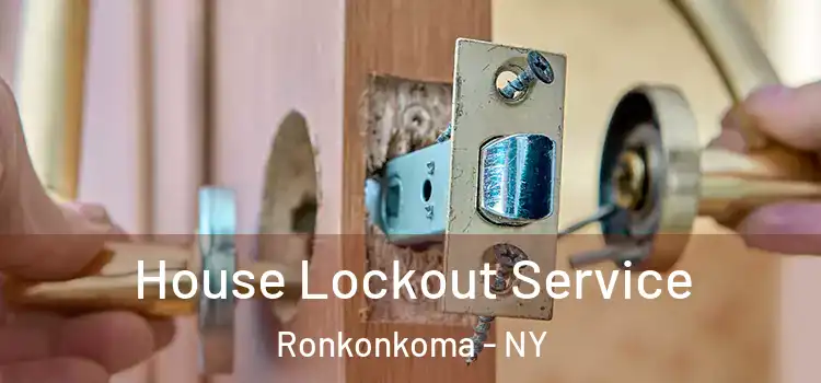 House Lockout Service Ronkonkoma - NY