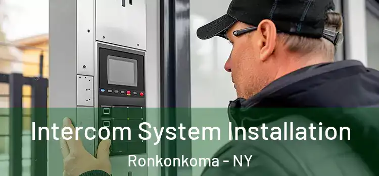  Intercom System Installation Ronkonkoma - NY