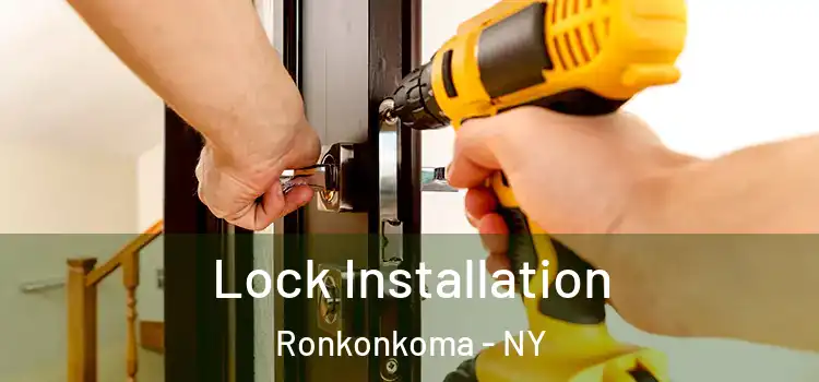 Lock Installation Ronkonkoma - NY