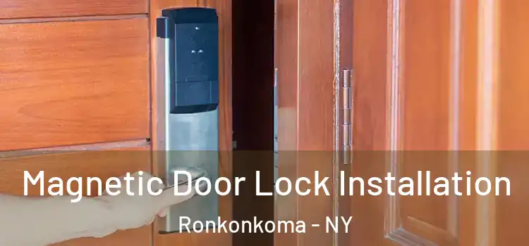  Magnetic Door Lock Installation Ronkonkoma - NY