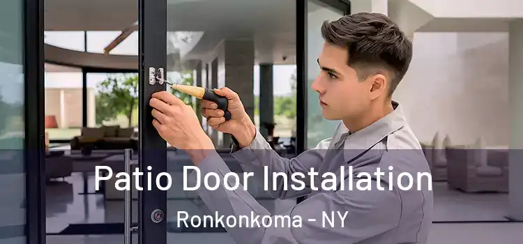 Patio Door Installation Ronkonkoma - NY