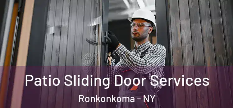 Patio Sliding Door Services Ronkonkoma - NY