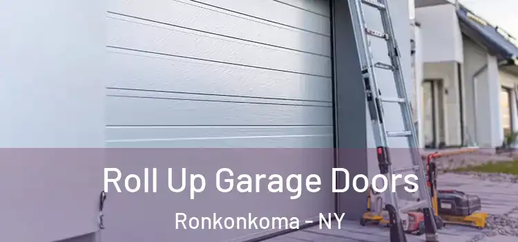  Roll Up Garage Doors Ronkonkoma - NY
