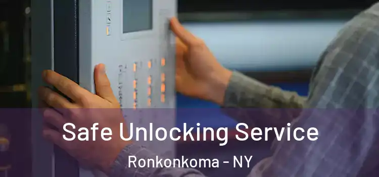 Safe Unlocking Service Ronkonkoma - NY