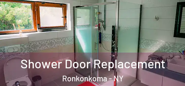 Shower Door Replacement Ronkonkoma - NY