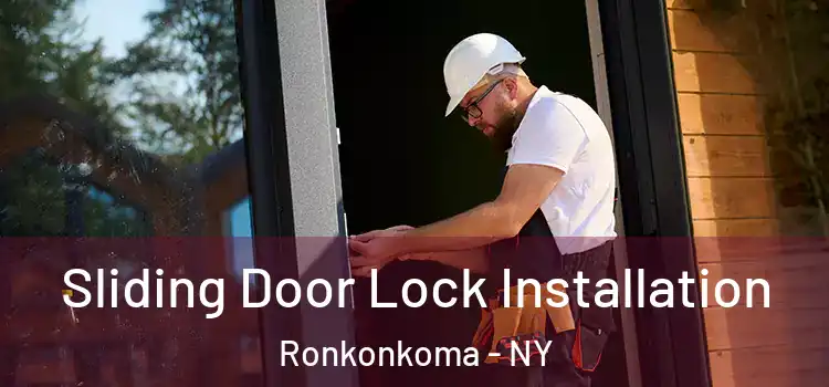 Sliding Door Lock Installation Ronkonkoma - NY