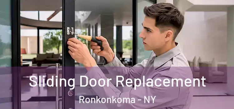 Sliding Door Replacement Ronkonkoma - NY
