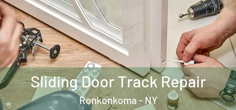 Sliding Door Track Repair Ronkonkoma - NY