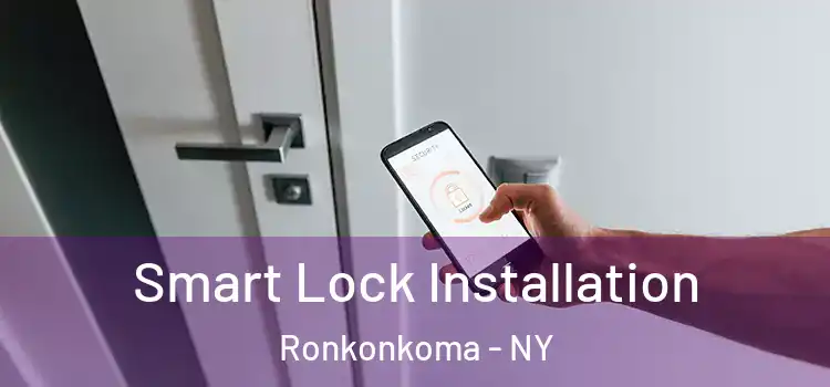 Smart Lock Installation Ronkonkoma - NY