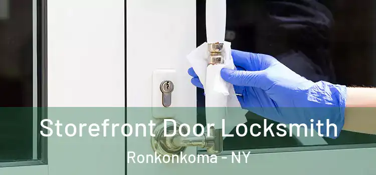 Storefront Door Locksmith Ronkonkoma - NY