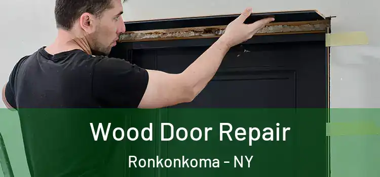 Wood Door Repair Ronkonkoma - NY